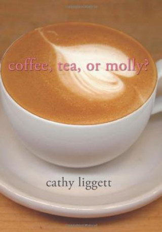 Boek Coffee, Tea, or Molly? Cathy Liggett