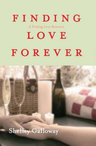 Könyv Finding Love Forever Shelley Galloway