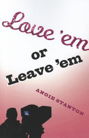 Книга Love 'Em or Leave 'Em Angie Stanton