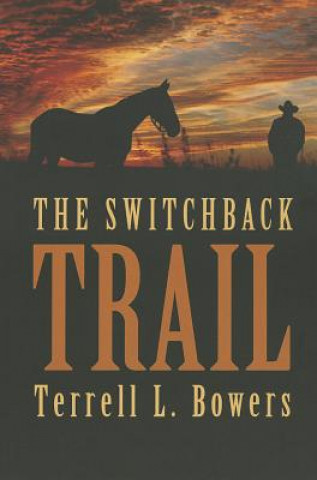 Knjiga Switchback Trail Terrell L. Bowers
