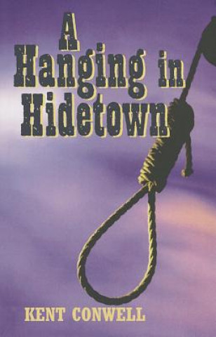 Kniha Hanging in Hidetown Kent Conwell