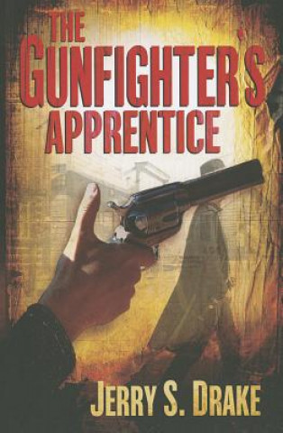 Kniha Gunfighter's Apprentice Jerry S. Drake