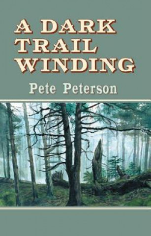 Książka Dark Trail Winding Pete Peterson