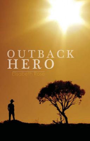 Könyv Outback Hero Elisabeth Rose