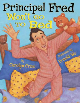 Könyv PRINCIPAL FRED WONT GO TO BED Carolyn Crimi