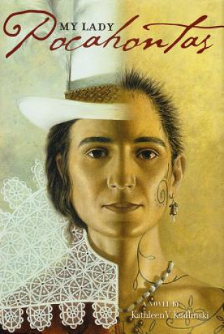 Kniha MY LADY POCAHONTAS Kathleen V. Kudlinski