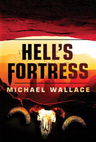 Kniha Hell's Fortress Michael Wallace