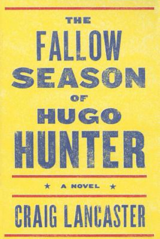 Carte Fallow Season of Hugo Hunter Craig Lancaster
