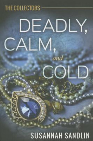 Carte Deadly, Calm, and Cold Susannah Sandlin
