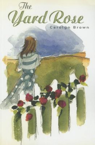 Könyv Yard Rose Carolyn Brown