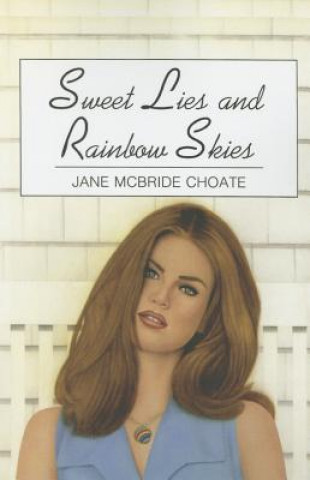 Carte Sweet Lies and Rainbow Skies Jane McBride Choate