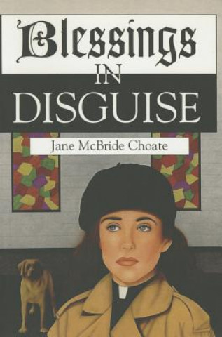 Könyv Blessings in Disguise Jane McBride Choate