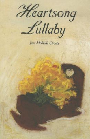 Kniha Heartsong Lullaby Jane McBride Choate