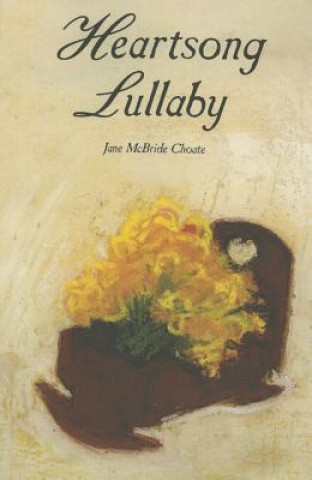 Βιβλίο Heartsong Lullaby Jane McBride Choate