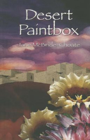 Kniha Desert Paintbox Jane McBride Choate