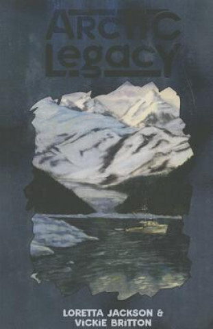 Könyv Arctic Legacy Loretta Jackson