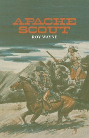Libro Apache Scout Roy Wayne