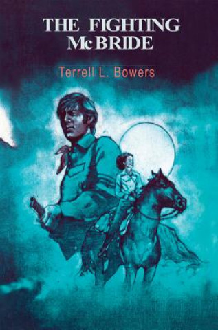 Könyv FIGHTING MCBRIDE THE Terrell L. Bowers