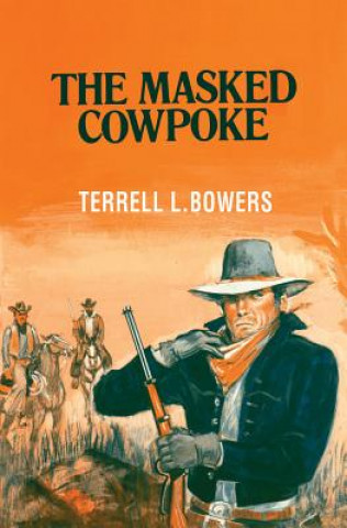 Book MASKED COWPOKE THE Terrell L. Bowers