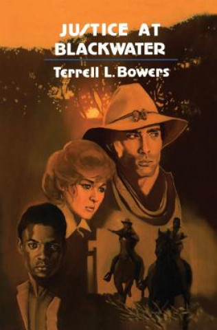 Könyv Justice at Blackwater Terrell L. Bowers