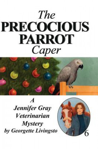 Kniha Precocious Parrot Caper Georgette Livingston