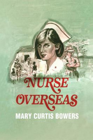 Kniha NURSE OVERSEAS Mary Curtis Bowers