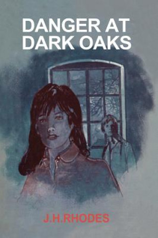 Kniha Danger at Dark Oaks James H. Rhodes