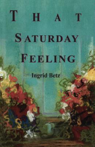 Kniha That Saturday Feeling Ingrid Betz