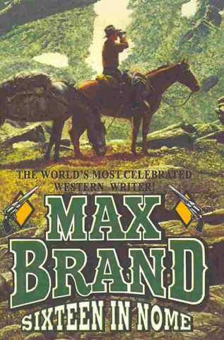 Книга SIXTEEN IN NOME Max Brand