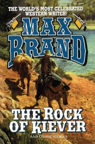 Kniha ROCK OF KIEVER THE Max Brand