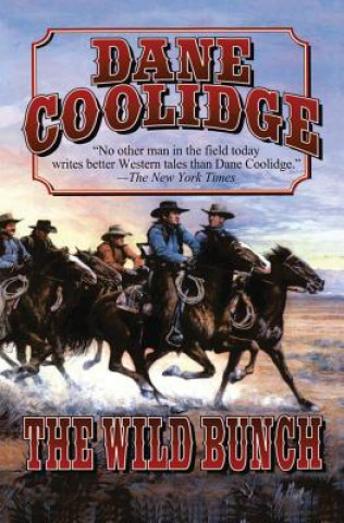 Book WILD BUNCH THE Dane Coolidge