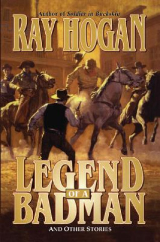 Книга LEGEND OF A BADMAN Ray Hogan