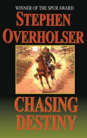 Carte CHASING DESTINY Stephen Overholser