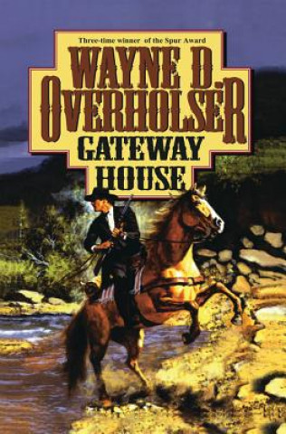 Kniha GATEWAY HOUSE Wayne D. Overholser