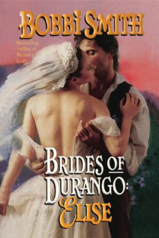 Книга BRIDES OF DURANGO ELISE Bobbi Smith