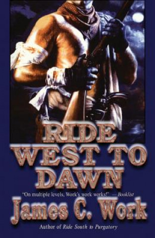 Knjiga RIDE WEST TO DAWN James C. Work