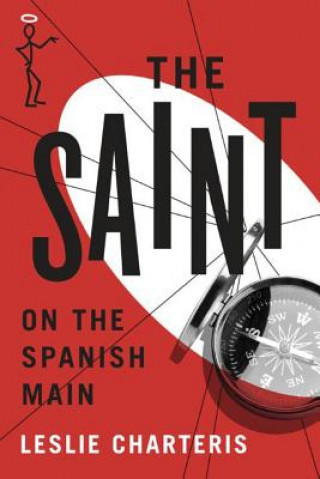 Livre SAINT ON THE SPANISH MAIN THE Leslie Charteris