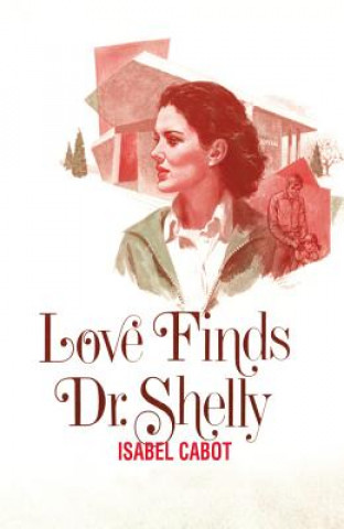 Könyv Love Finds Dr. Shelly Isabel Capeto
