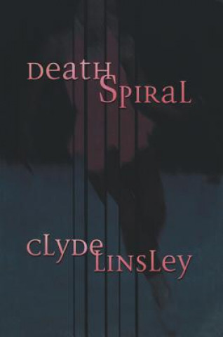 Книга Death Spiral Clyde Linsley