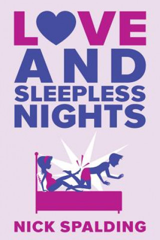 Kniha LOVEAND SLEEPLESS NIGHTS Nick Spalding