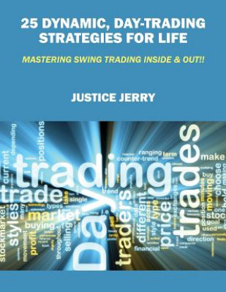 Knjiga 25 Dynamic, Day-Trading Strategies for Life Justice Jerry