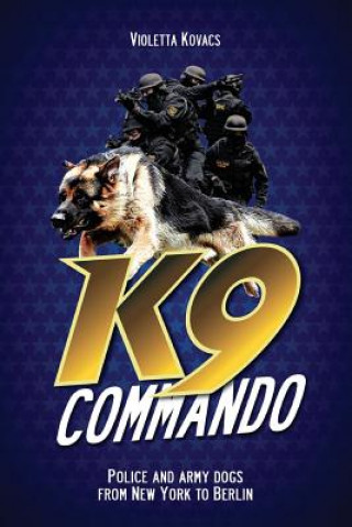 Könyv K9 Commando Violetta Kovacs