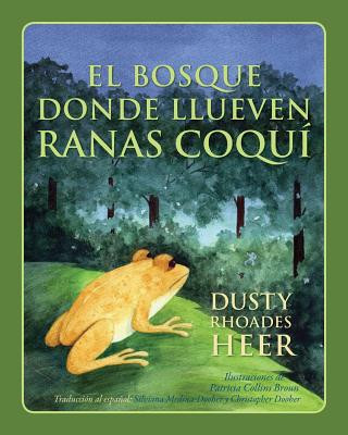 Kniha El BOSQUE DONDE LLUEVEN RANAS COQUI Dusty Rhoades Heer