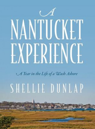 Knjiga Nantucket Experience Shellie Dunlap