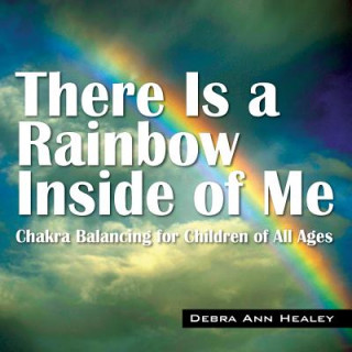 Kniha There Is a Rainbow Inside of Me Debra Ann Healey