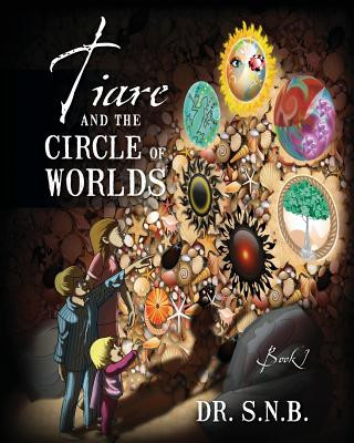 Kniha Tiare and the Circle of Worlds Dr S. N. B.