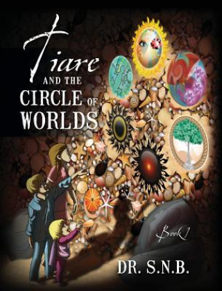 Kniha Tiare and the Circle of Worlds Dr S. N. B.