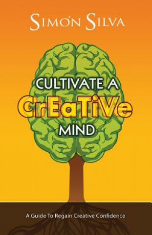 Knjiga Cultivate a Creative Mind Simon Silva