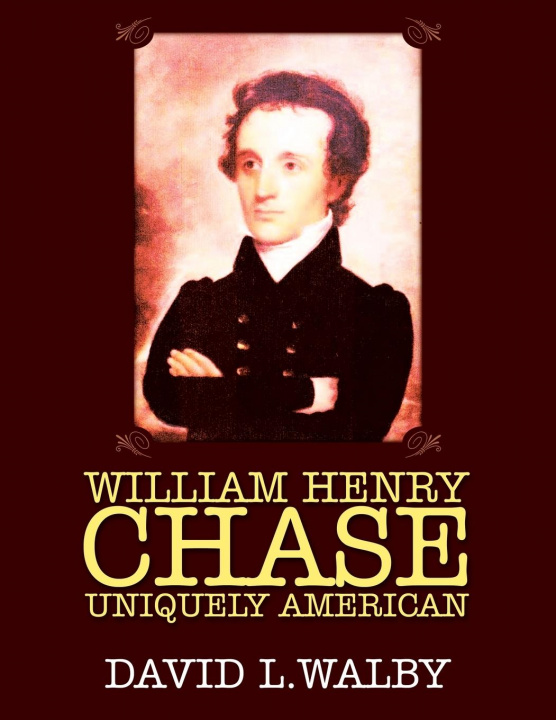 Kniha William Henry Chase Uniquely American David L. Walby