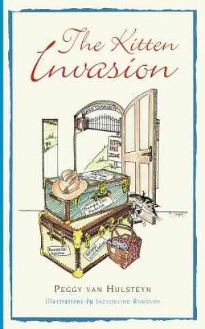 Könyv Kitten Invasion Peggy Van Hulsteyn